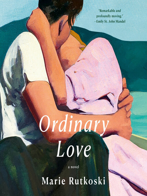 Title details for Ordinary Love by Marie Rutkoski - Available